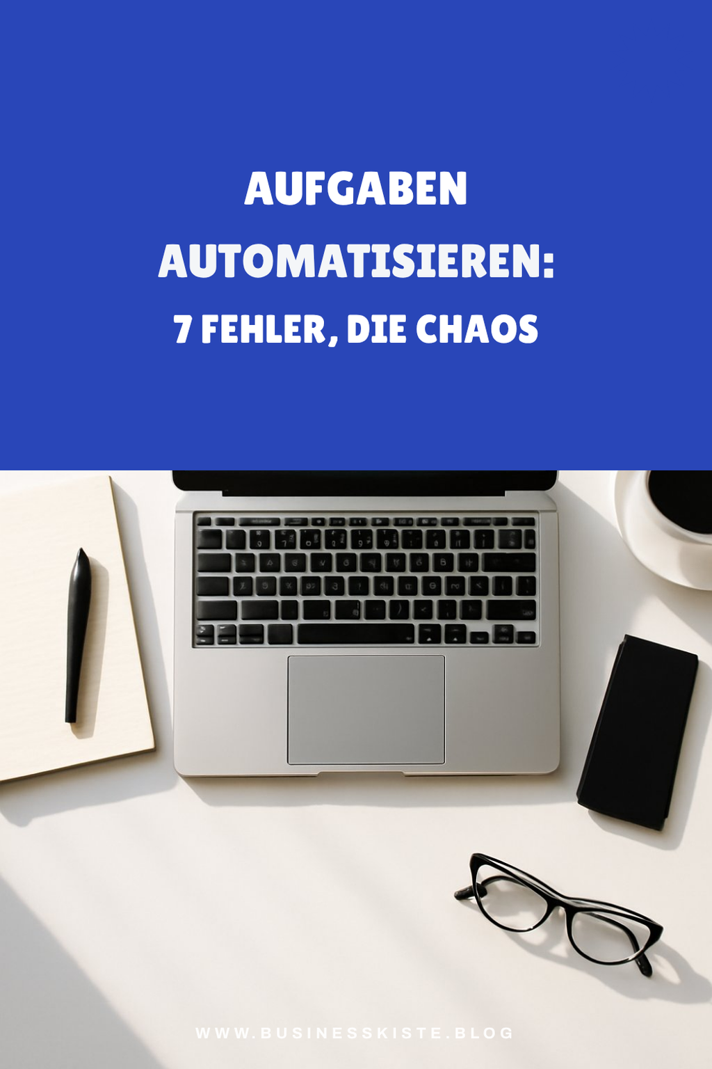 Aufgaben automatisieren: 1 Fehler, die Chaos schaffen — Problem-Szenario