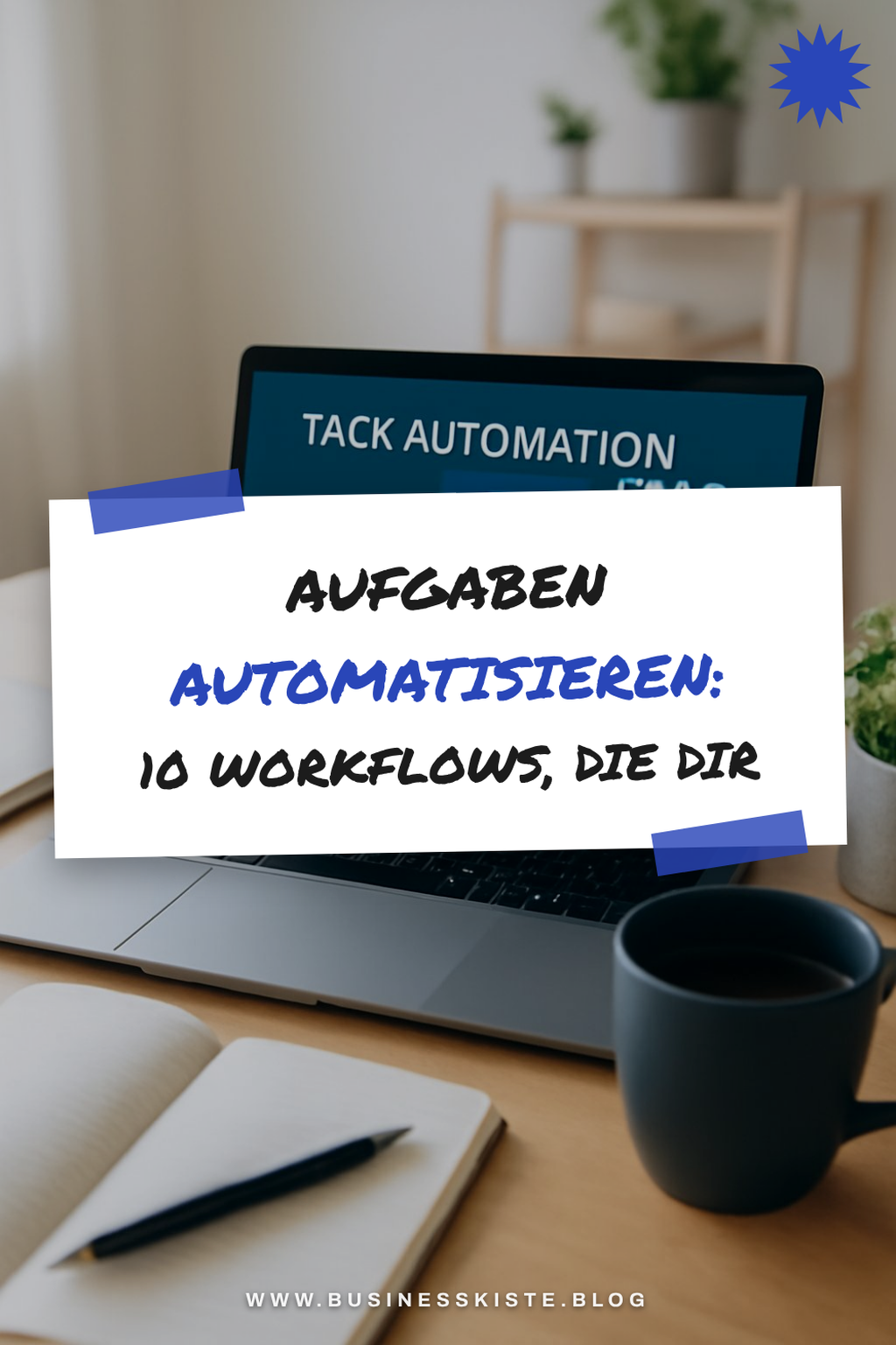 Aufgaben automatisieren: 10 Workflows, die dir Stunden sparen