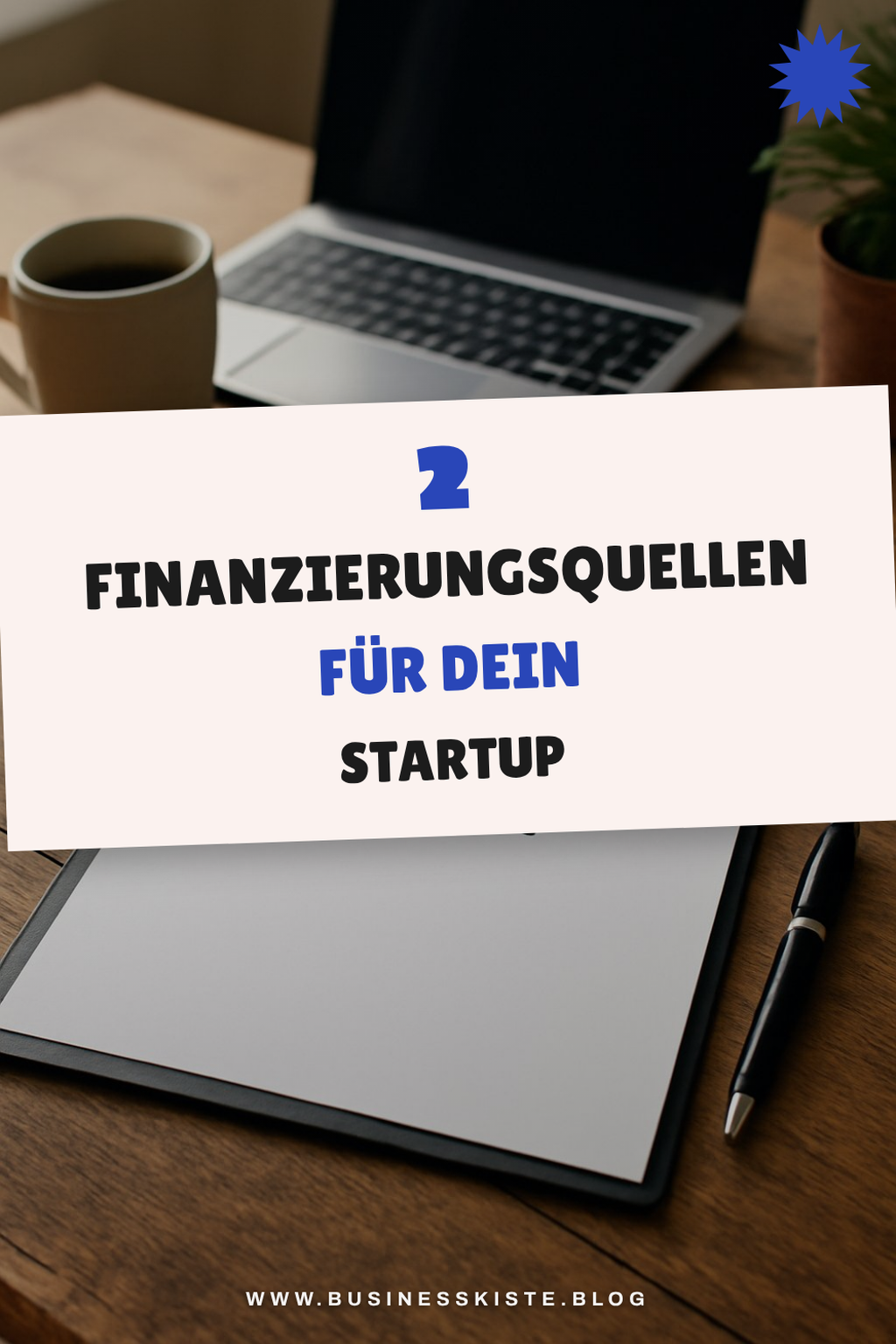 Finanzierungsquellen für dein Unternehmen finden