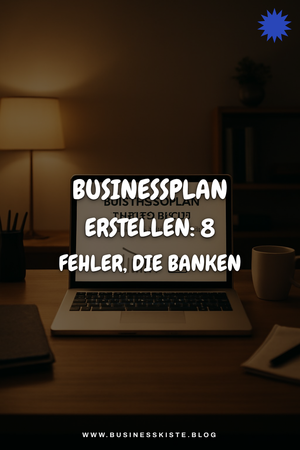 Businessplan erstellen: 8 Fehler, die Banken abschrecken — Problem-Szenario