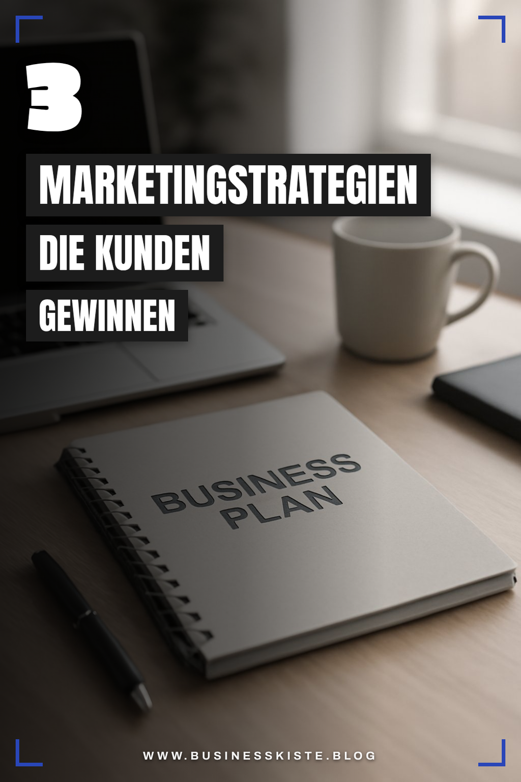 Diese 3 Marketingstrategien bringen dich voran