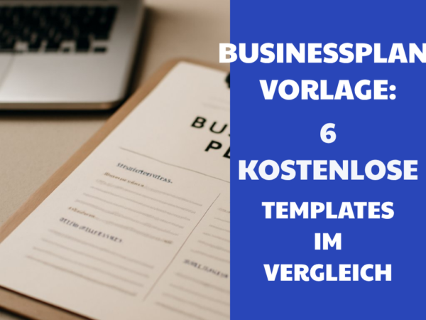 Businessplan-Vorlage: 6 kostenlose Templates im Vergleich