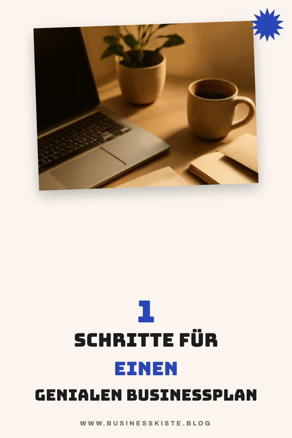 So erstellst du einen überzeugenden Businessplan in 6 Schritten