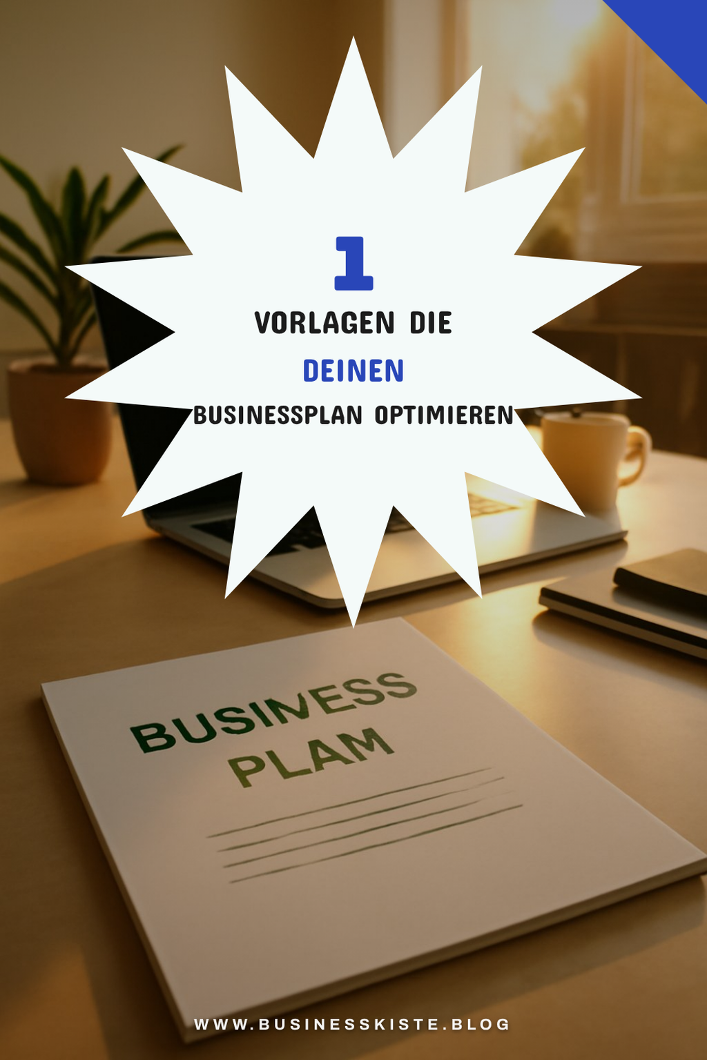 Wie du die perfekte Businessplan-Vorlage wählst