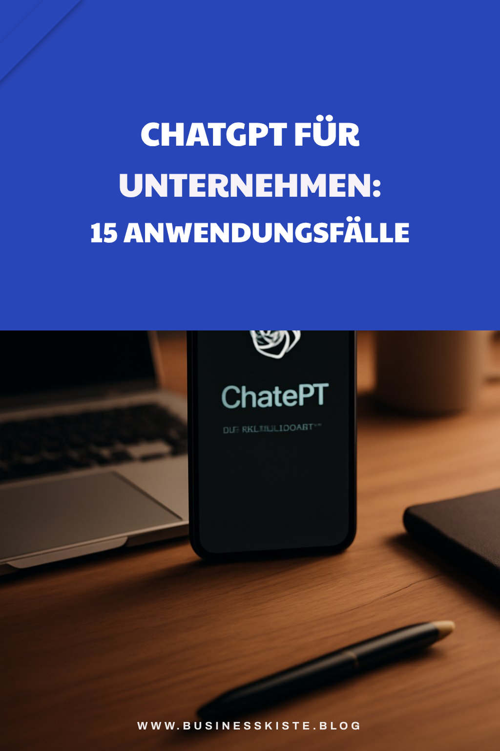 ChatGPT für Unternehmen: 15 Anwendungsfälle mit sofortigem Nutzen
