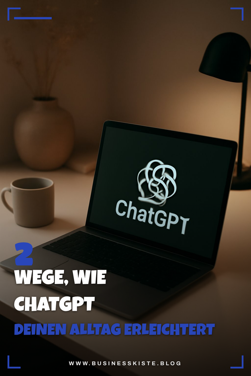 Wie ChatGPT dein Leben einfacher machen kann