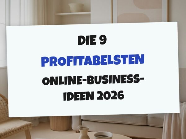 Die 9 profitabelsten Online-Business-Ideen 2026 im Vergleich