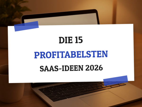 Die 15 profitabelsten SaaS-Ideen 2026