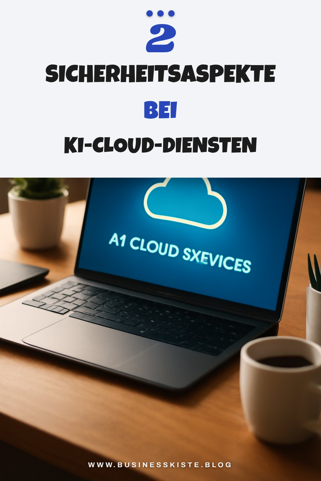Sicherheitsaspekte bei KI-Cloud-Diensten