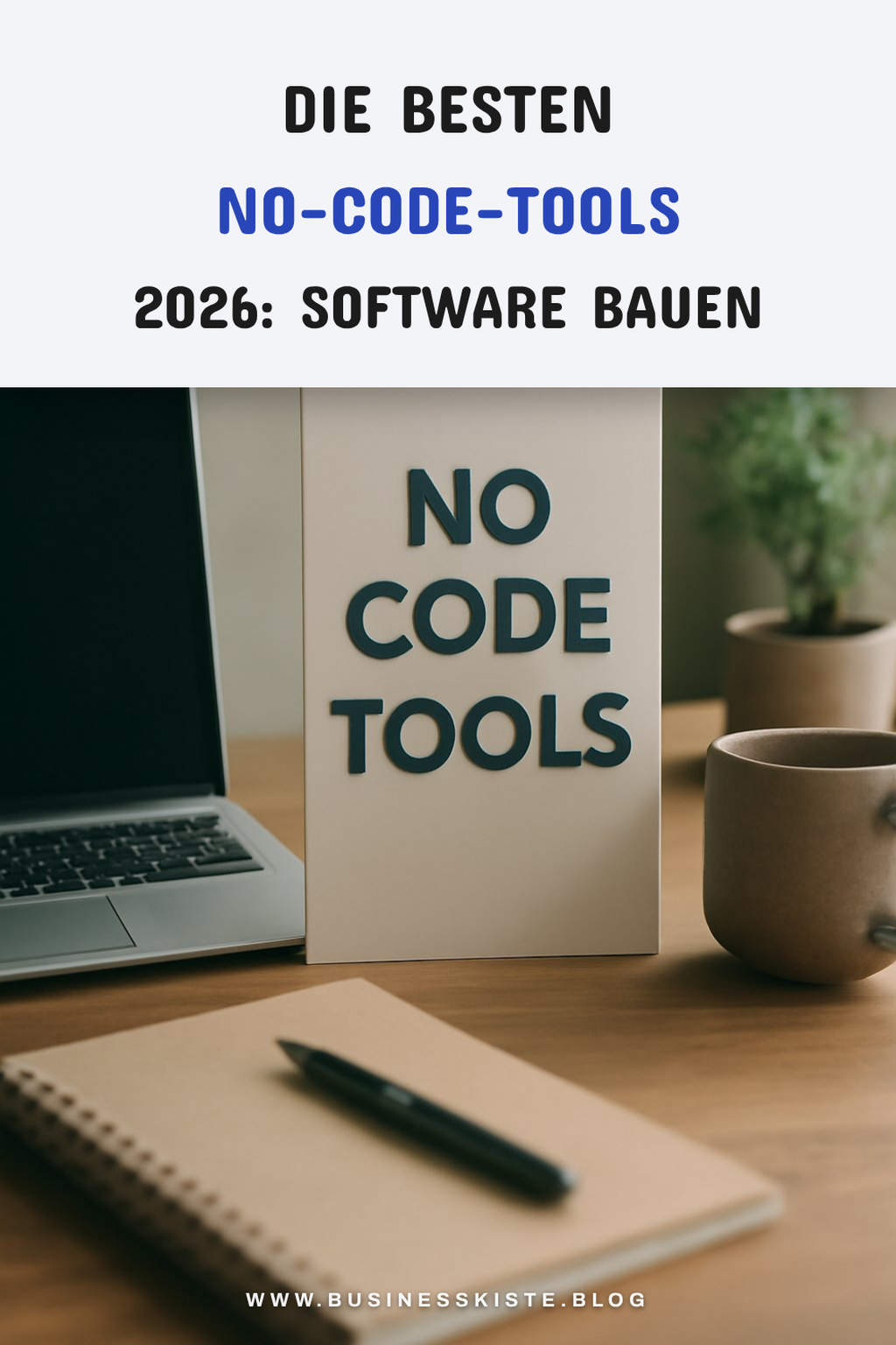 Die besten No-Code-Tools 2026: Software bauen ohne Programmieren