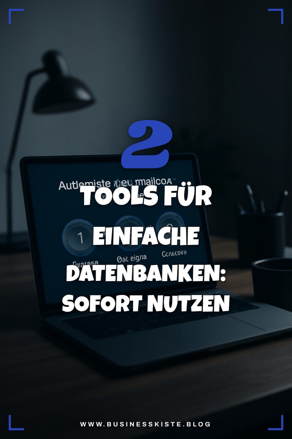 Einfache Datenbanken mit 3 Tools erstellen