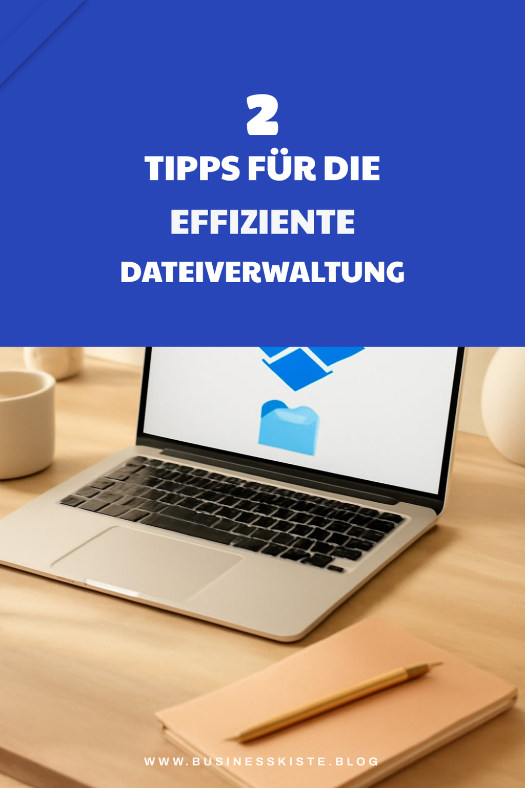So verwaltest du deine Dateien in Dropbox effizient