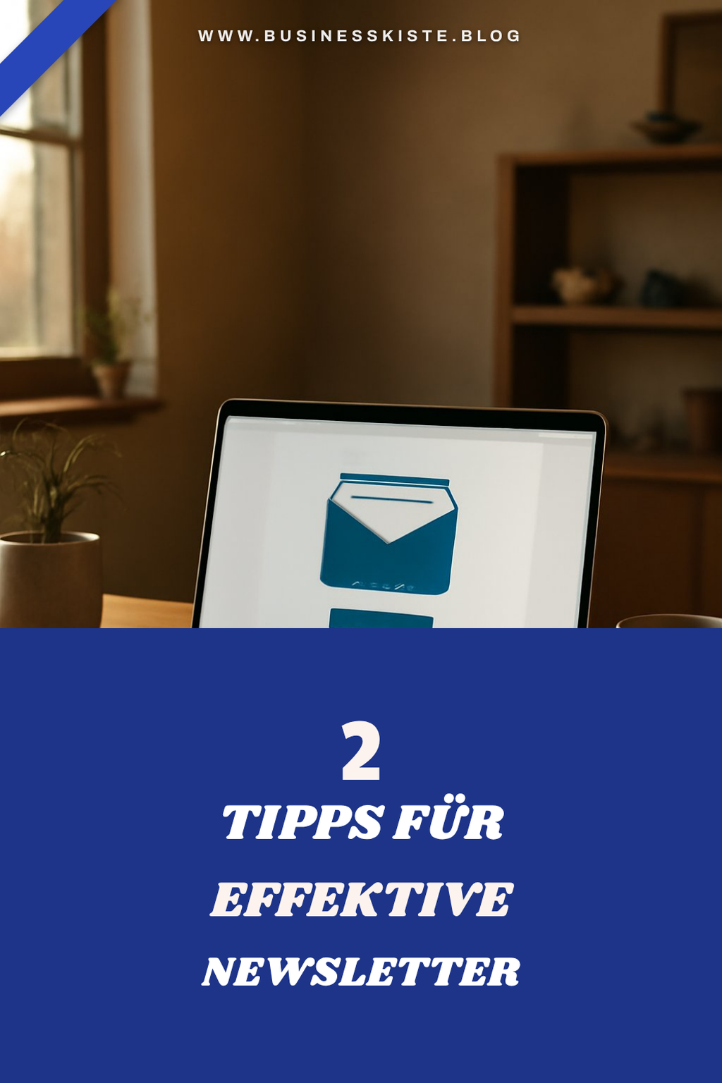 Wie du deine Newsletter effektiver gestalten kannst