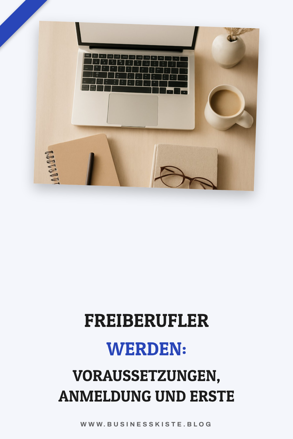 Freiberufler werden: Voraussetzungen, Anmeldung und erste Schritte