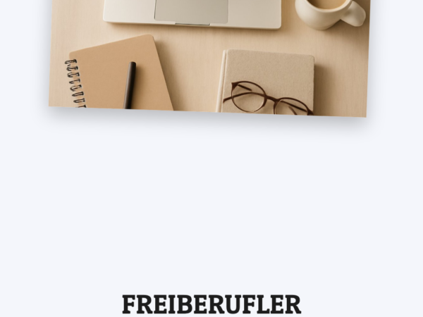 Freiberufler werden: Voraussetzungen, Anmeldung und erste Schritte