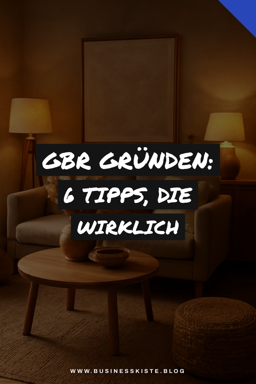Gbr Gründen: 6 Tipps, die wirklich funktionieren