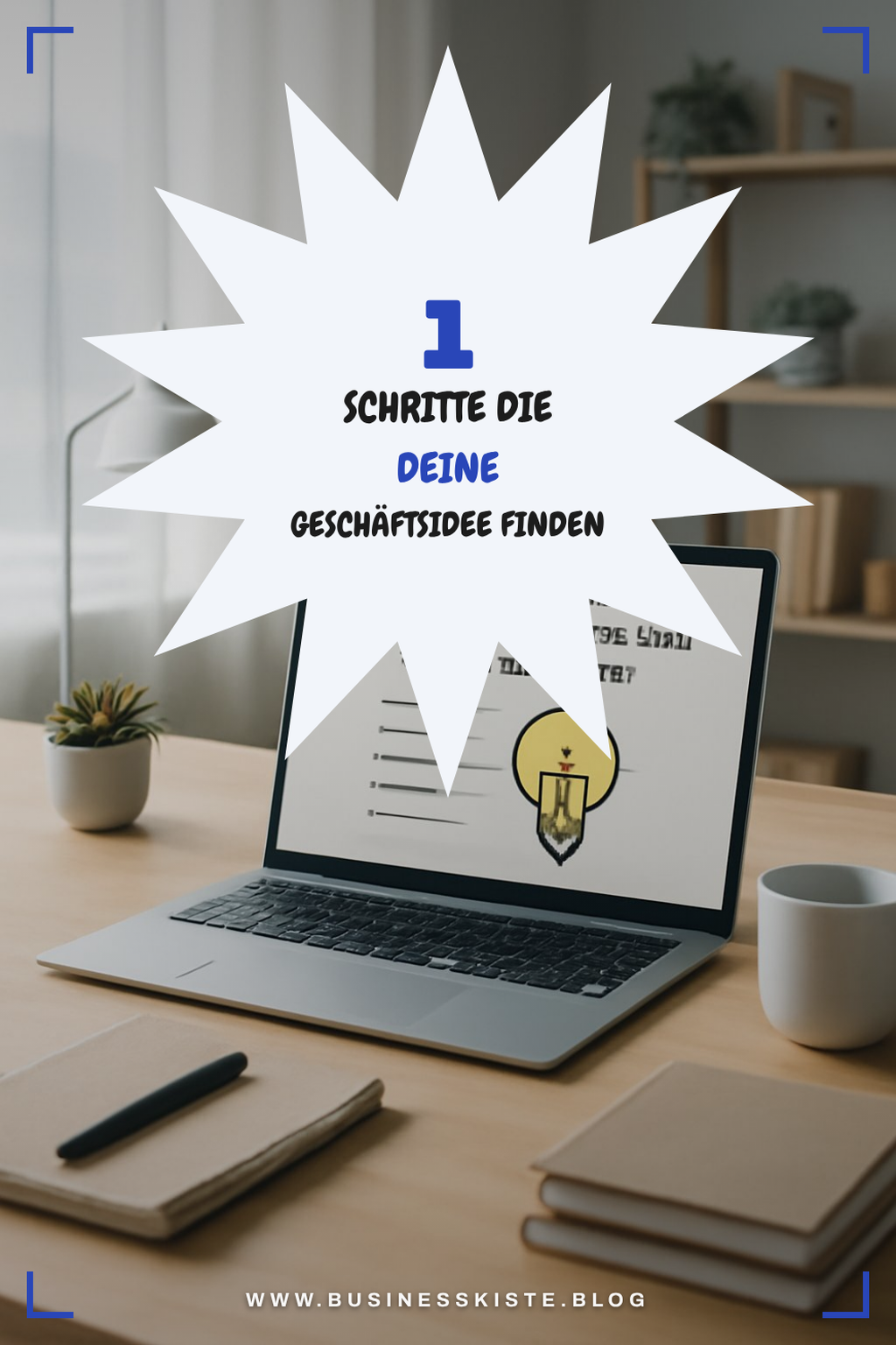 So findest du deine Geschäftsidee in 5 einfachen Schritten