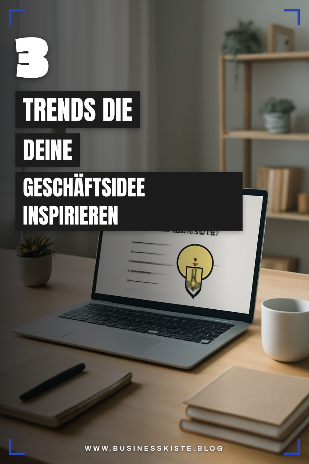Wie du Trends für deine Idee nutzen kannst