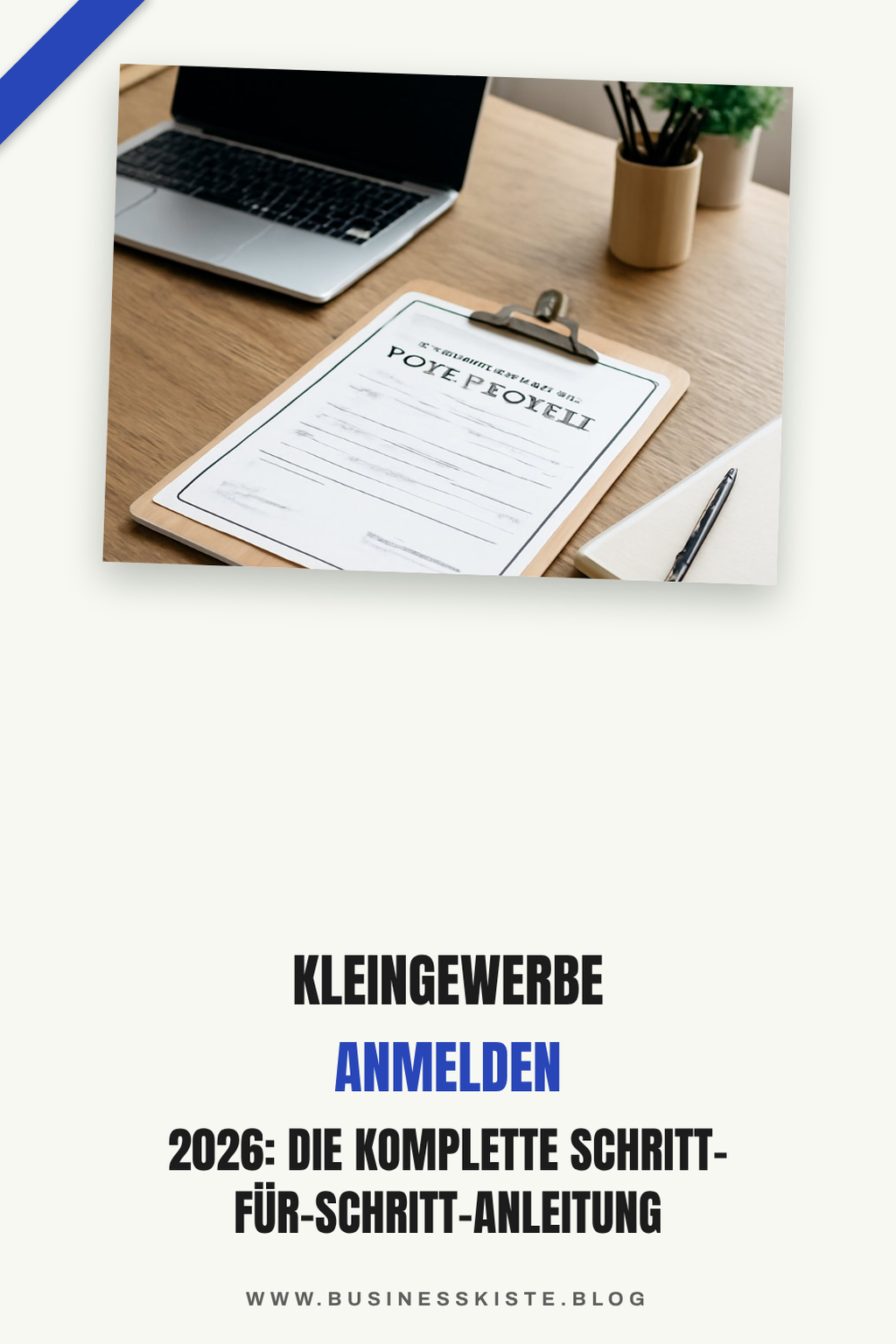 Kleingewerbe anmelden 2026: Die komplette Schritt-für-Schritt-Anleitung