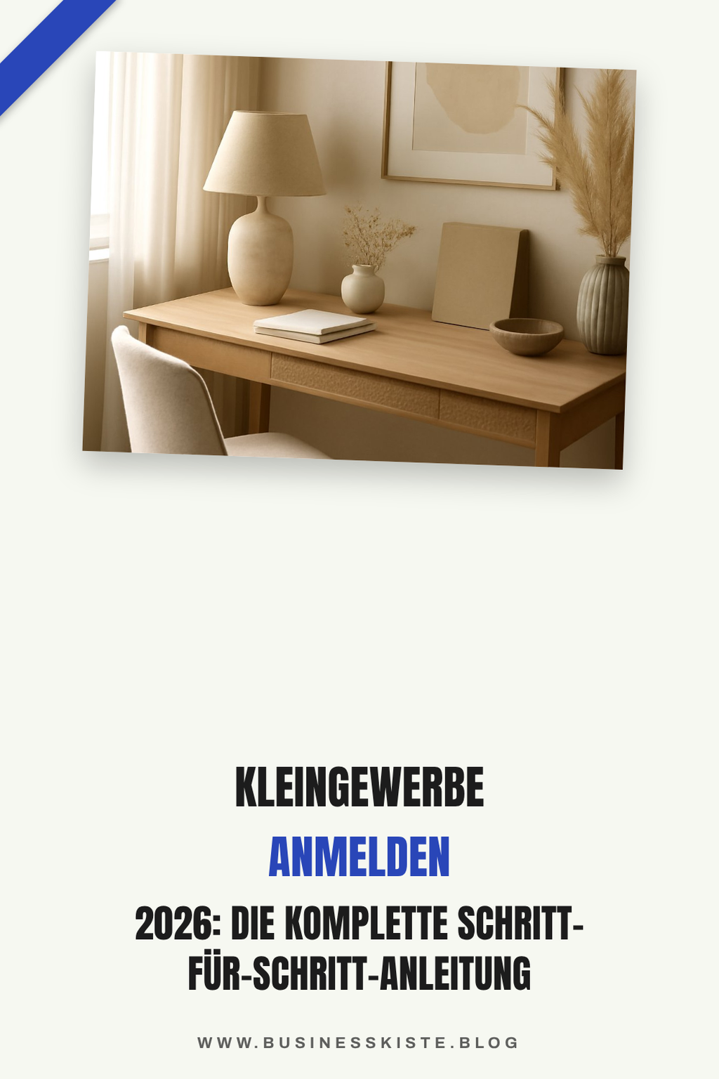 Kleingewerbe anmelden 2026: Die komplette Schritt-für-Schritt-Anleitung
