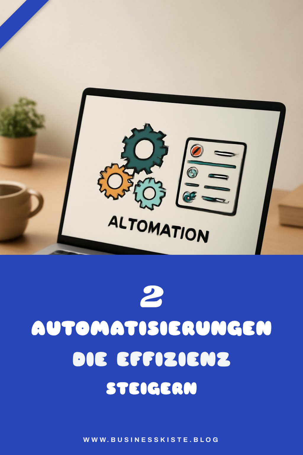 Diese 3 Automatisierungen erhöhen deine Produktivität