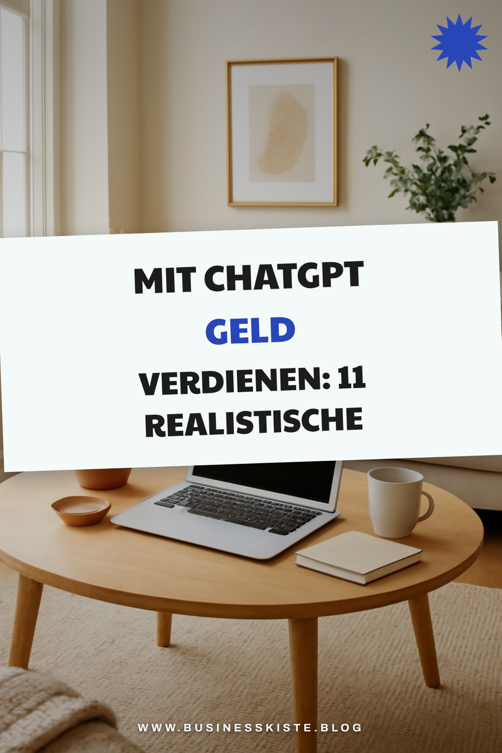 Mit ChatGPT Geld verdienen: 11 realistische Wege