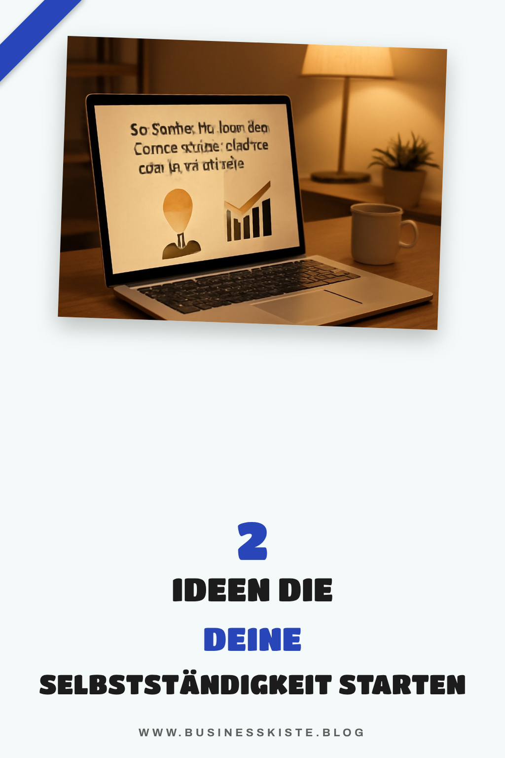 So findest du die richtige Geschäftsidee für deine Selbstständigkeit