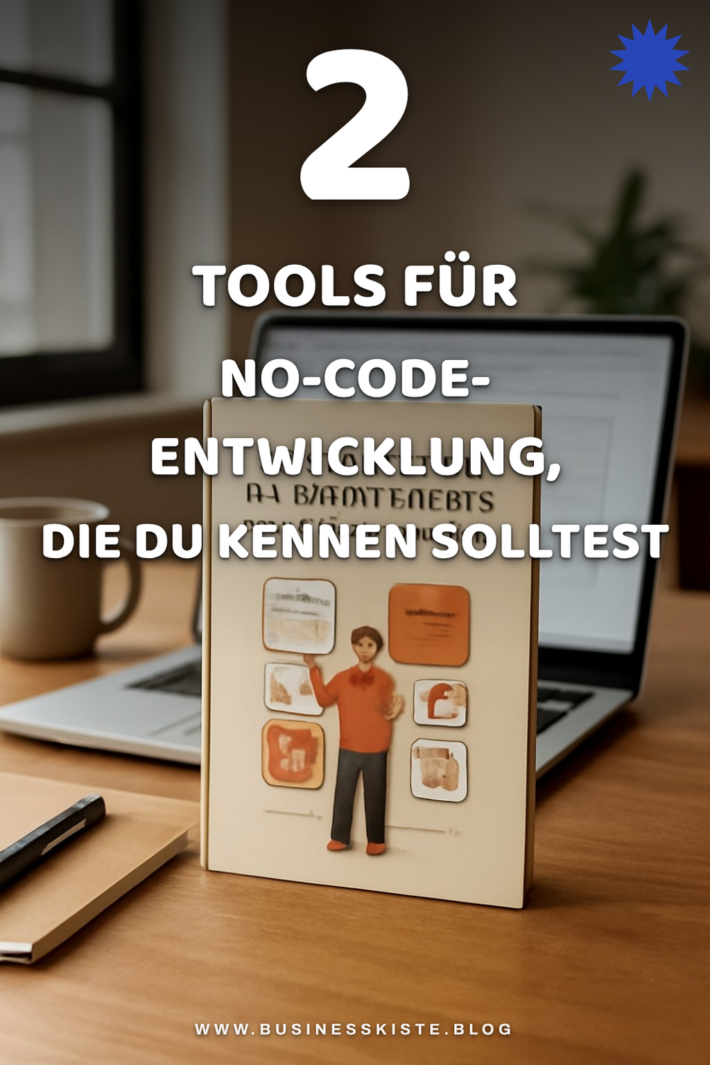 Diese Tools erleichtern dir den Einstieg in No-Code-Entwicklung