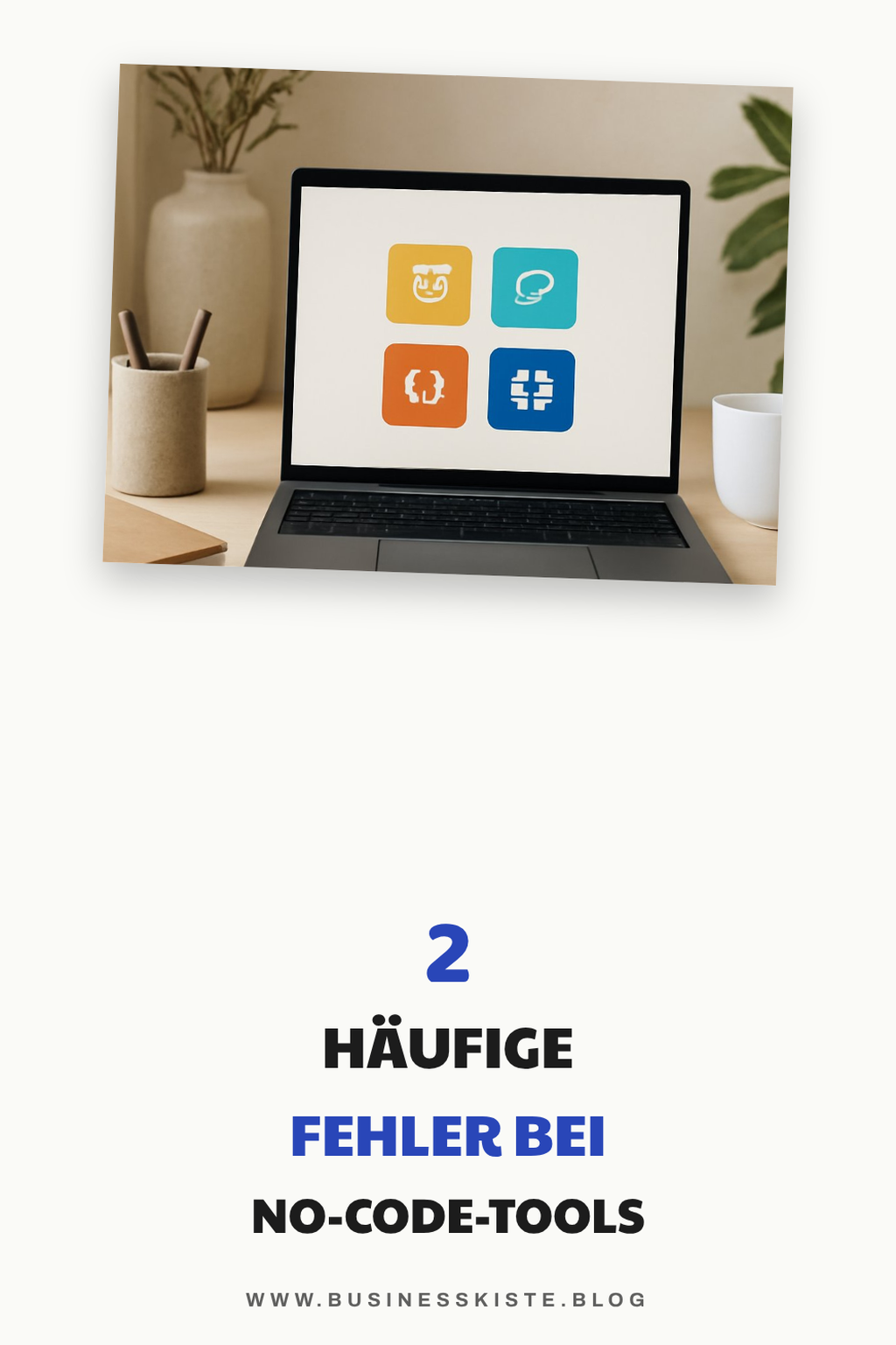 Fehler bei der Nutzung von No-Code-Tools vermeiden