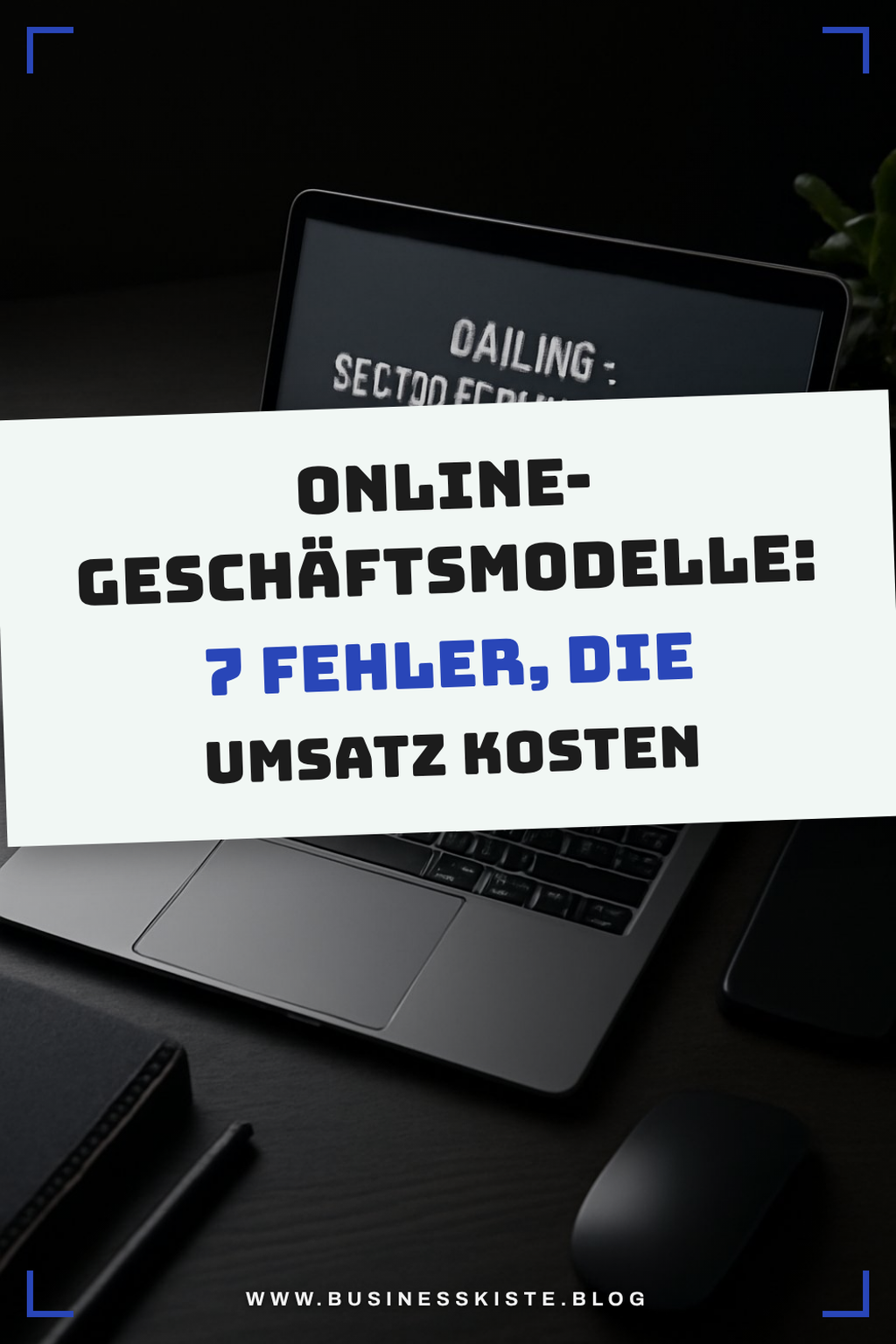 Online-Geschäftsmodelle: 7 Fehler, die Umsatz kosten — Problem-Szenario
