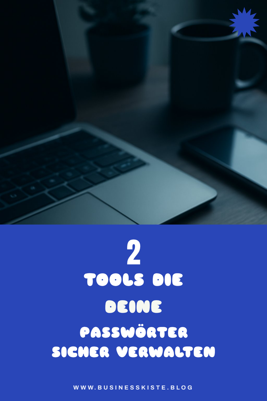 Die besten Tools zur Passwortverwaltung
