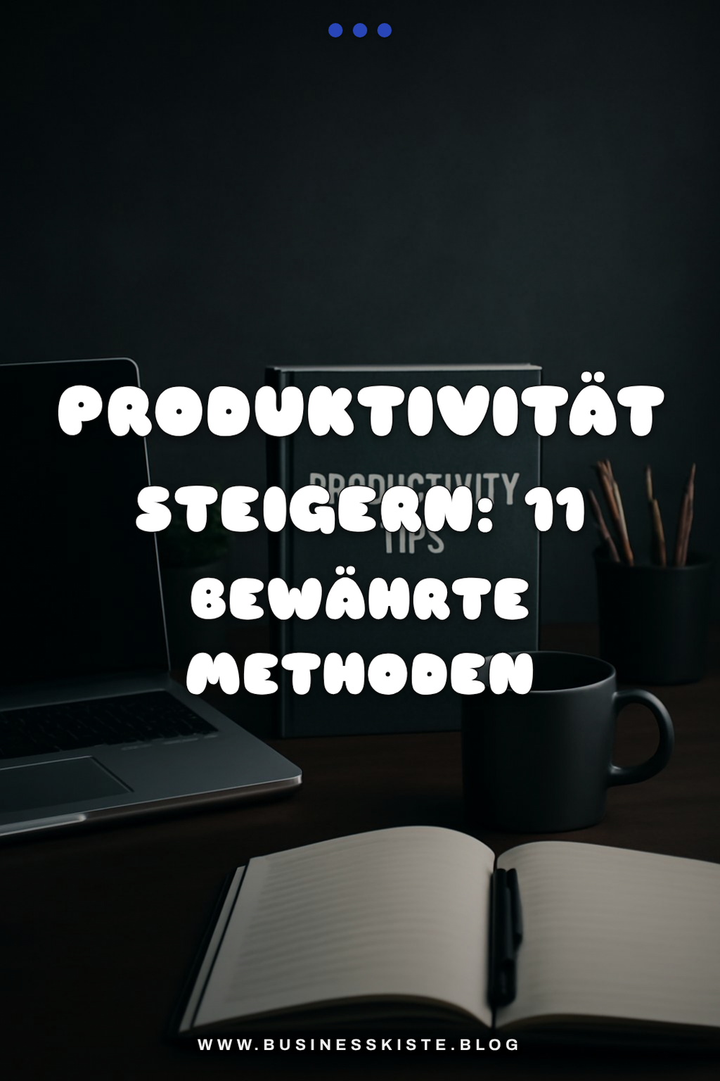Produktivität steigern: 11 bewährte Methoden für mehr Fokus