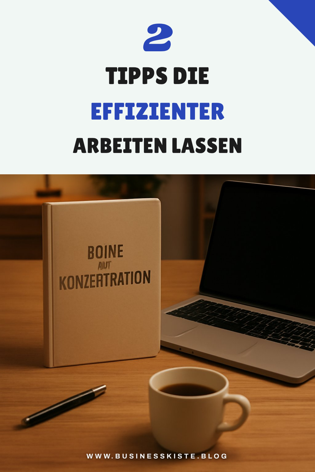 Effizienter arbeiten mit diesen 5 Tipps