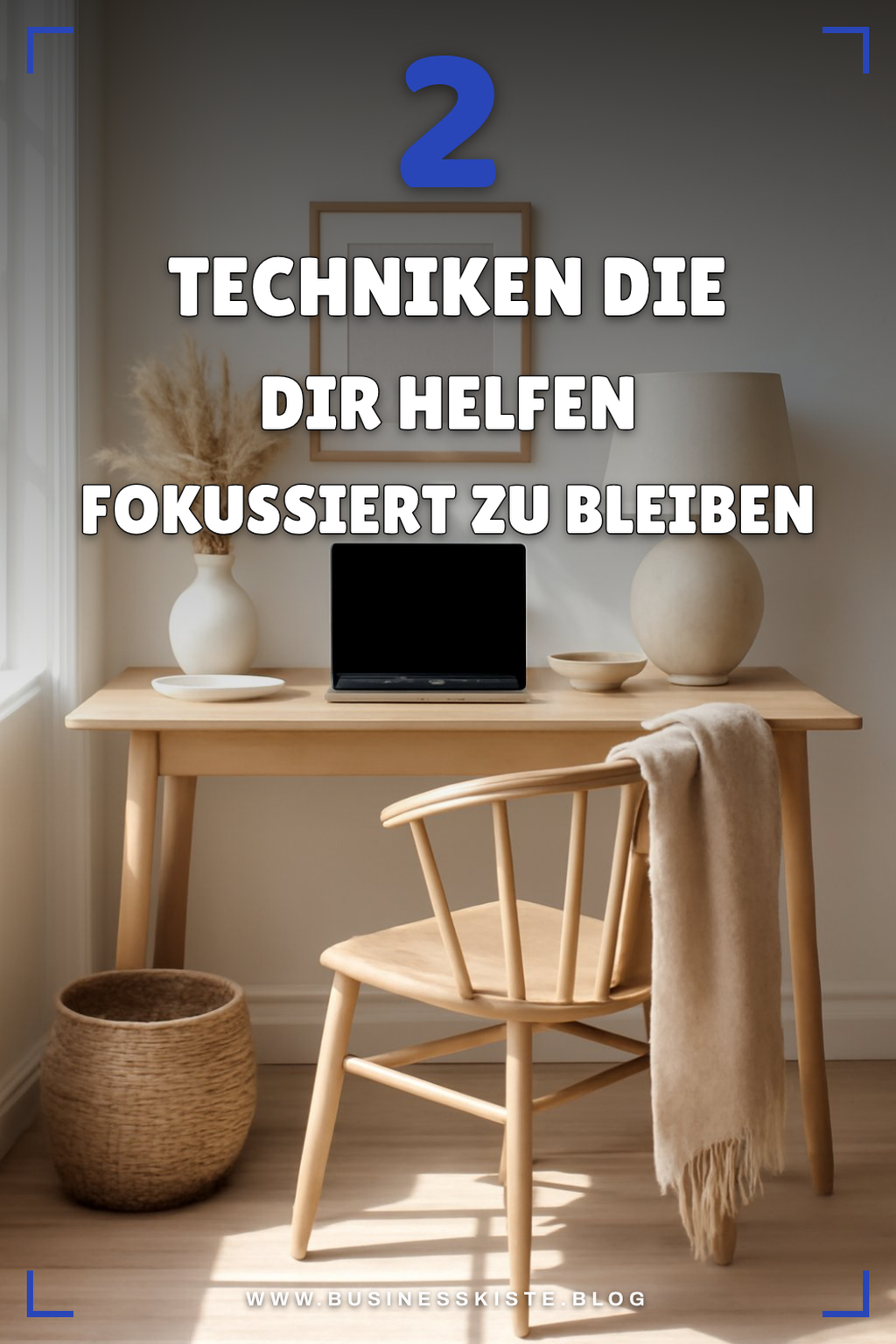 Diese 4 Techniken helfen dir, fokussiert zu bleiben