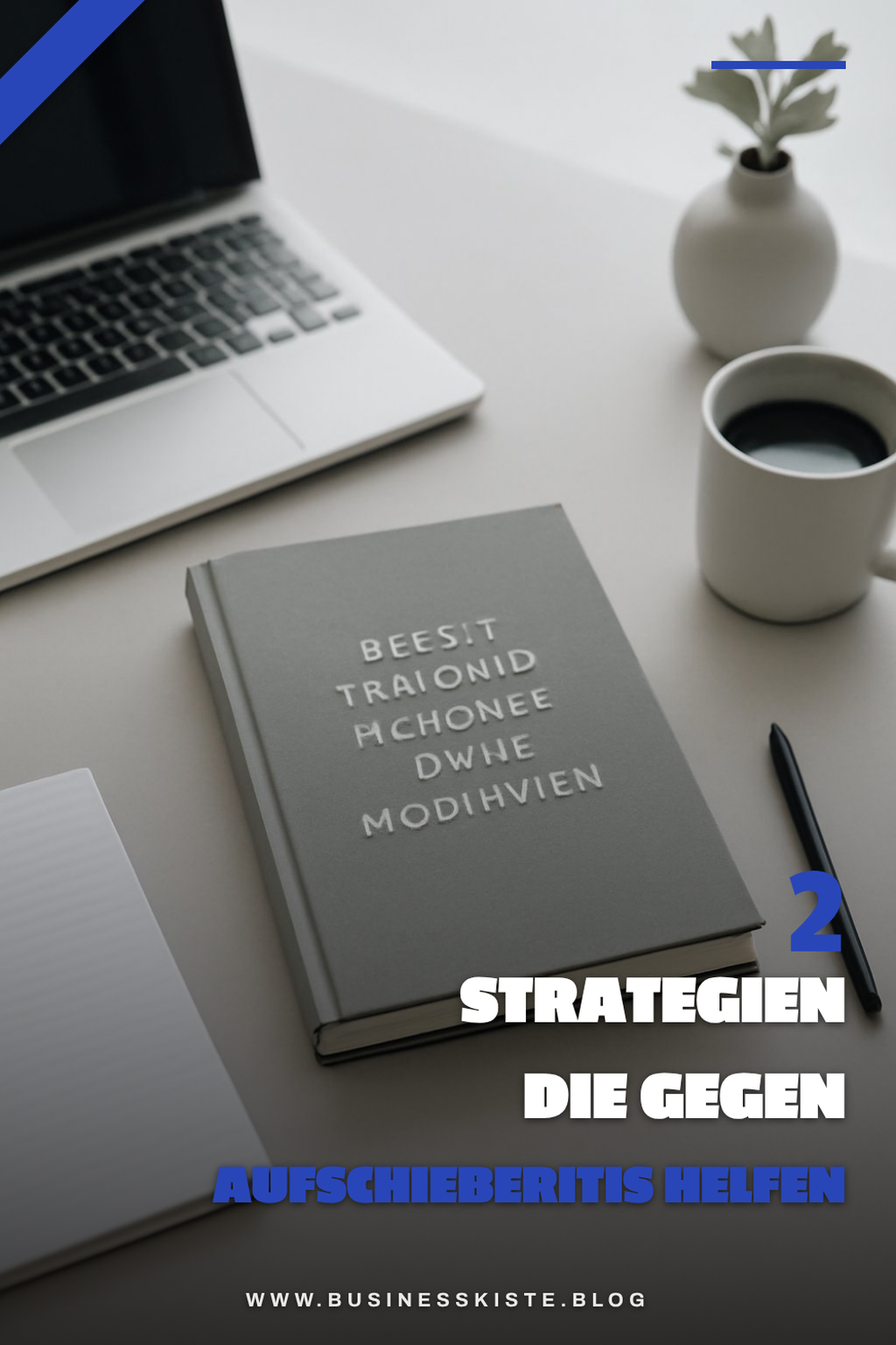 Diese 2 Strategien helfen gegen Aufschieberitis