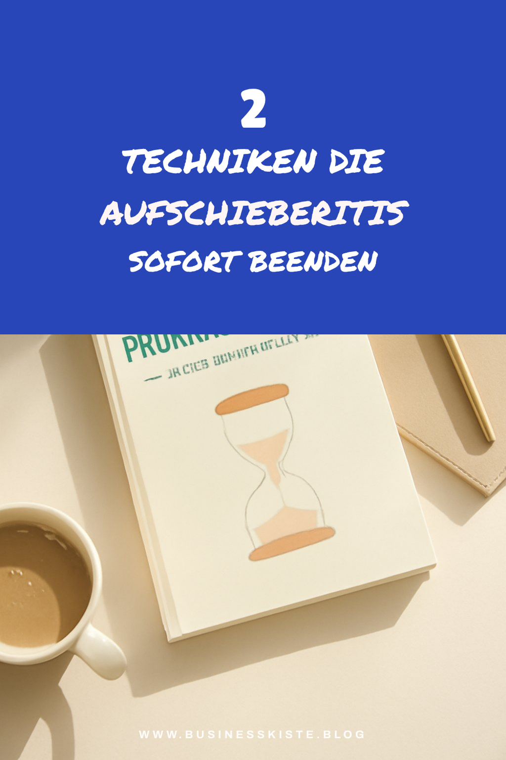 Diese 4 Techniken helfen gegen Aufschieberitis