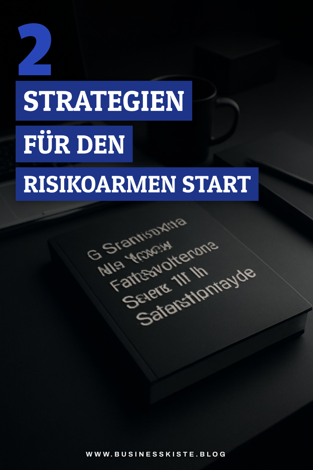 5 Strategien für einen risikoarmen Start in die Selbstständigkeit
