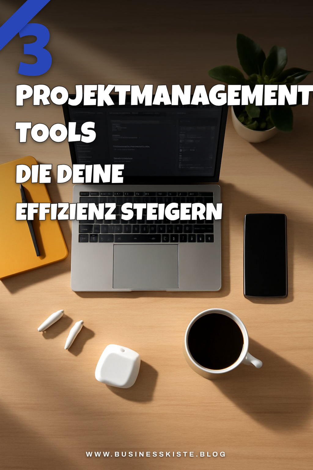 Diese 3 Projektmanagement-Tools steigern deine Effizienz