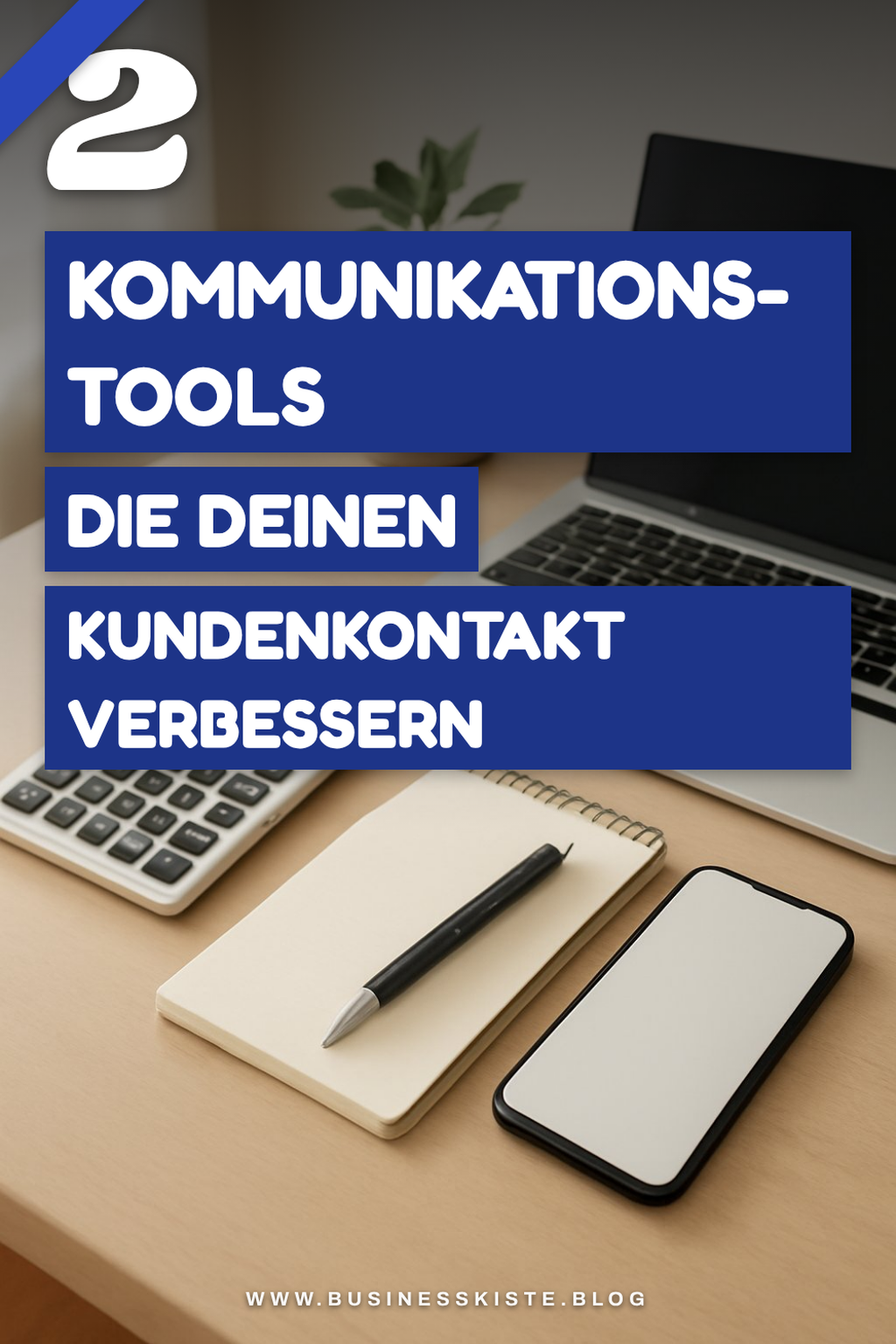 Diese 2 Kommunikations-Tools verbessern deinen Kundenkontakt