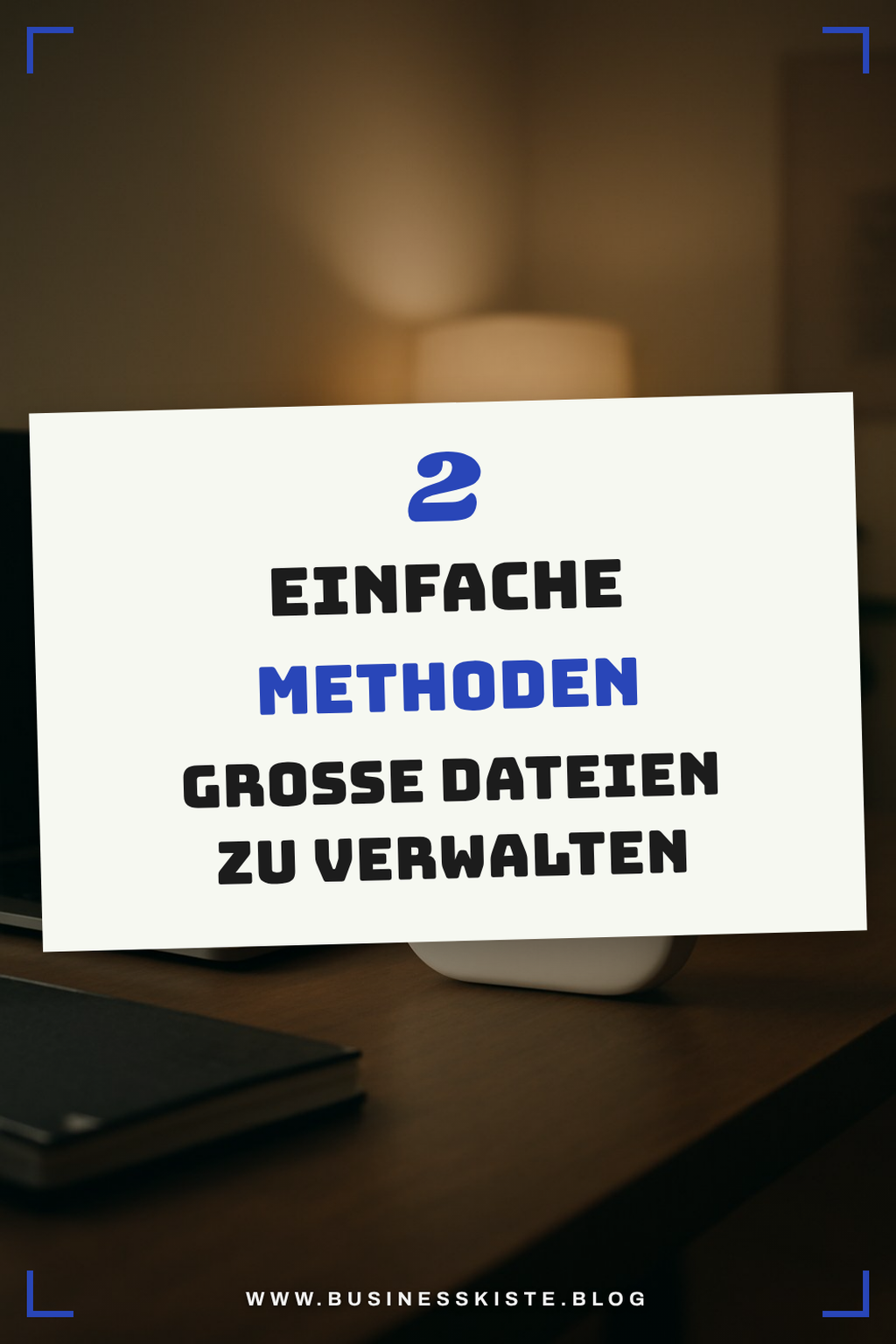Verwalte große Dateien effizient