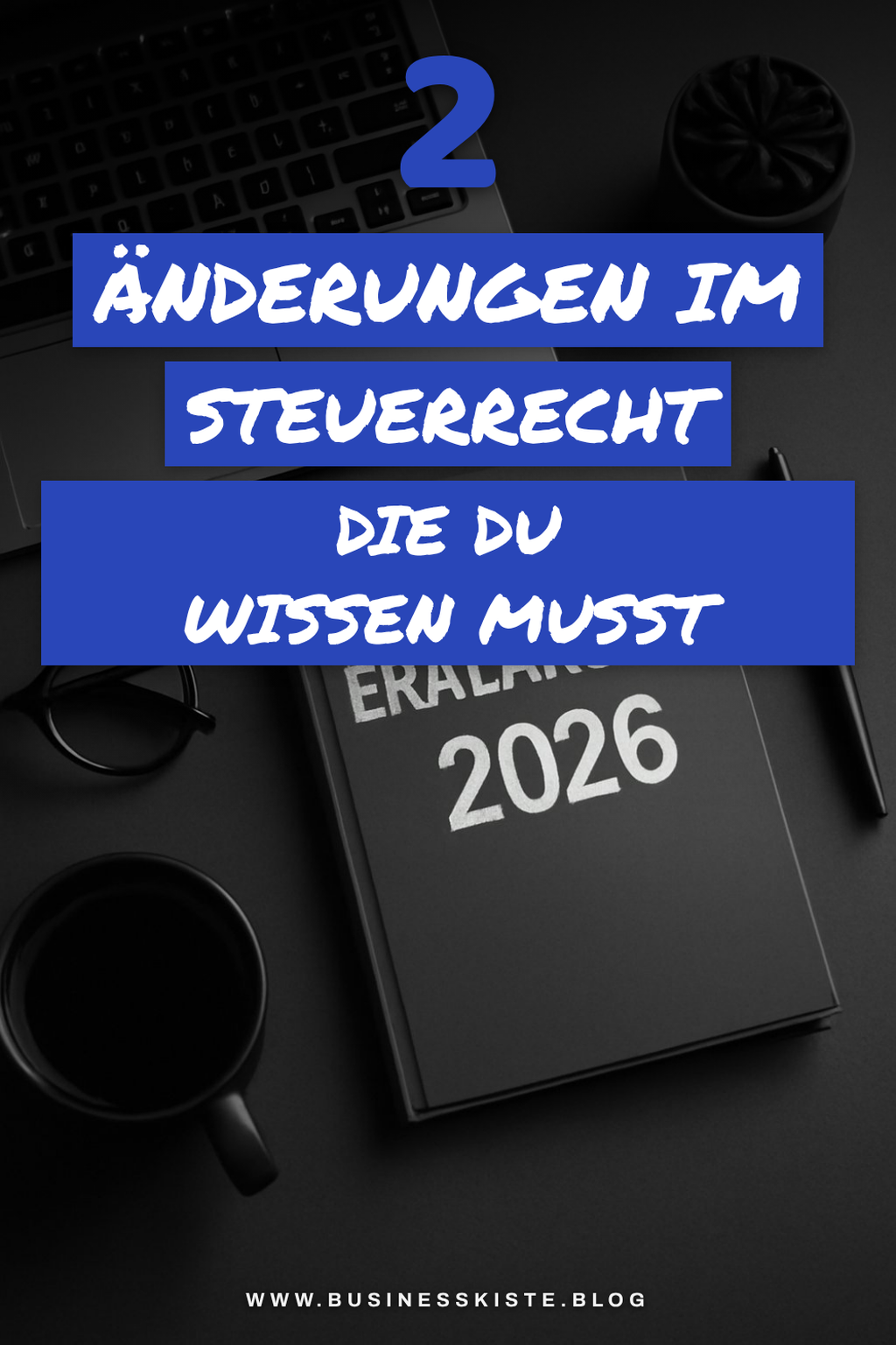 Änderungen im Steuerrecht 2026